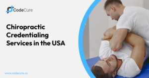 Chiropractic Credentialing Services in the USA: A Complete Guide for Chiropractors